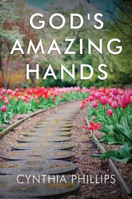 God's Amazing Hands by Phillips, Cynthia