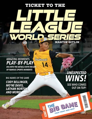 Ticket to the Little League World Series by Gitlin, Martin