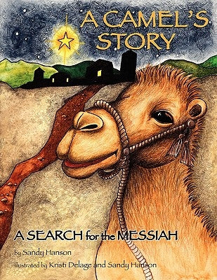 A Camel's Story, a Search for the Messiah by Hanson, Sandy