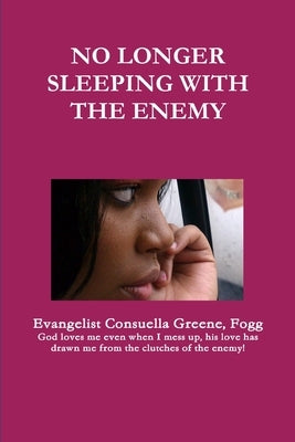 No Longer Sleeping with the Enemy by Greene, Fogg Consuella