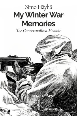 Simo Hayha: My Winter War Memories by Aes, Taavetti