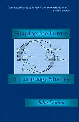 Shaping the Future of Language Studies by Benton, John