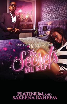 The Secrets He Kept by Raheem, Sakeena