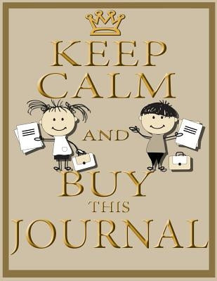 Keep Calm and Buy This Journal by Speedy Publishing LLC