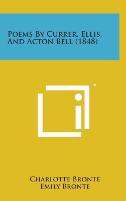 Poems by Currer, Ellis, and Acton Bell (1848) by Bronte, Charlotte