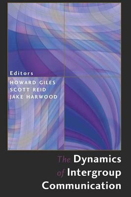 The Dynamics of Intergroup Communication by Giles, Howard