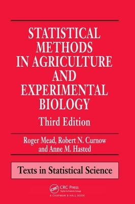 Statistical Methods in Agriculture and Experimental Biology by Mead, Roger
