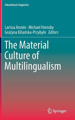 The Material Culture of Multilingualism by Aronin, Larissa