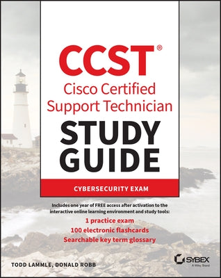 CCST Cisco Certified Support Technician Study Guide: Cybersecurity Exam by Lammle, Todd