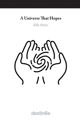 A Universe That Hopes by Potter, Ellis