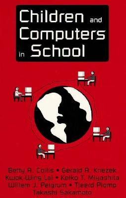 Children and Computers in School by Collis, Betty A.
