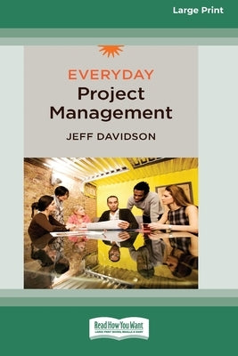Everyday Project Management [Standard Large Print 16 Pt Edition] by Davidson, Jeff