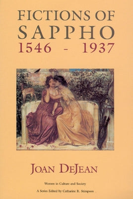 Fictions of Sappho, 1546-1937 by Dejean, Joan