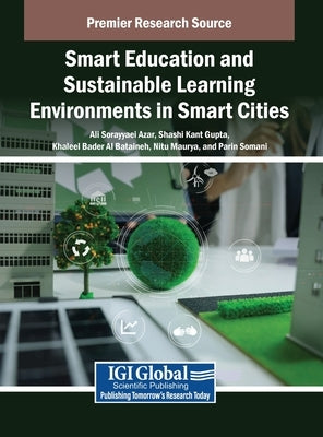 Smart Education and Sustainable Learning Environments in Smart Cities by Sorayyaei Azar, Ali