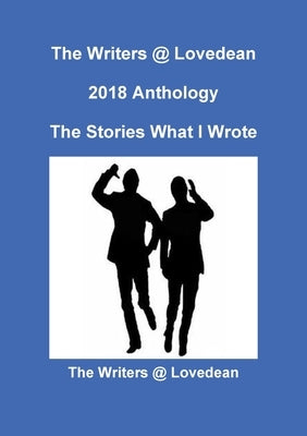 The Writers Lovedean Anthology (2018) by The Writers @. Lovedean
