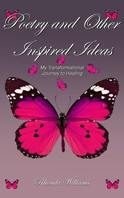 Poetry and Other Inspired Ideas by Williams, Rhonda