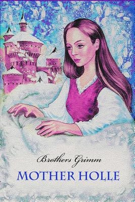 Mother Holle by Grimm, Brothers