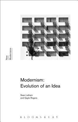 Modernism: Evolution of an Idea by Latham, Sean