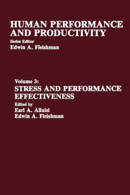 Stress and Performance Effectiveness: Volume 3 by Alluisi, Earl A.