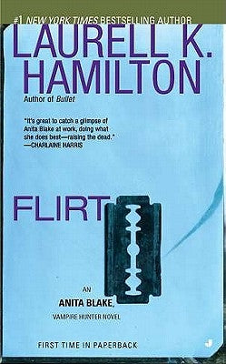 Flirt: An Anita Blake, Vampire Hunter Novel by Hamilton, Laurell K.