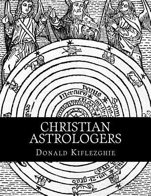 Christian Astrologers by Kiflezghie, Donald