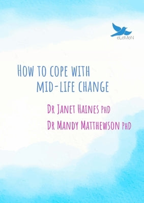 How to Cope with Mid-Life Change by Haines, Janet