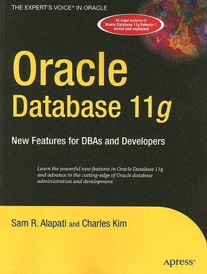 Oracle Database 11g: New Features for Dbas and Developers by Alapati, Sam