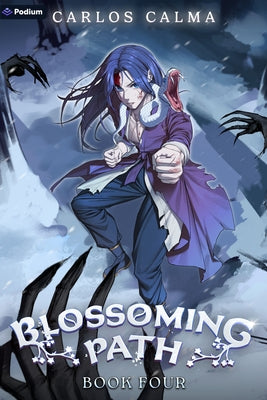 Blossoming Path 4: A Xianxia Litrpg by Calma, Carlos