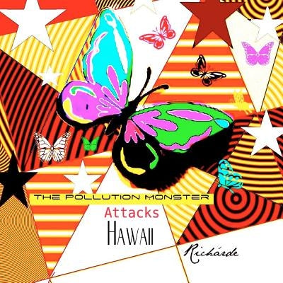 The Pollution Monster Attacks Hawaii by Richárde