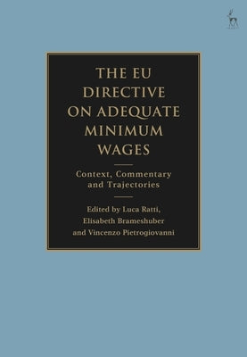 EU Directive on Adequate Minimum Wages: Context, Commentary and Trajectories by Ratti, Luca