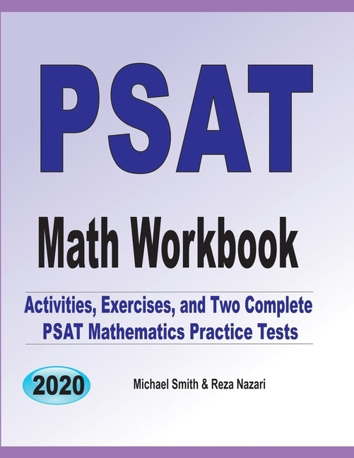 PSAT Math Workbook: Exercises, Activities, and Two Full-Length PSAT Math Practice Tests by Smith, Michael