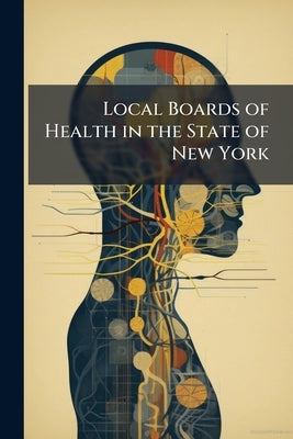 Local Boards of Health in the State of New York by Anonymous