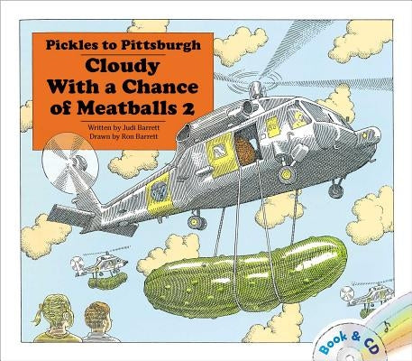 Pickles to Pittsburgh: Cloudy with a Chance of Meatballs 2/ Book and CD [With Book(s)] by Barrett, Judi