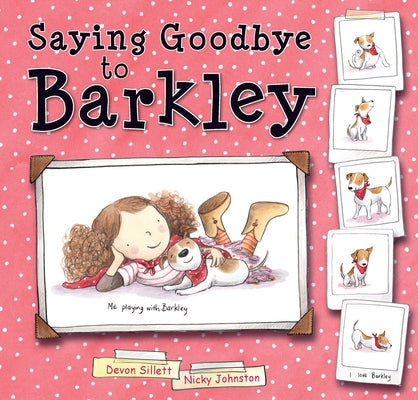 Saying Goodbye to Barkley: 0 by Sillett, Devon