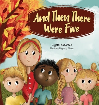 And Then There Were Five by Anderson, Crystal