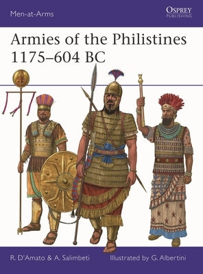 Armies of the Philistines 1175-604 BC by D'Amato, Raffaele