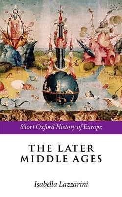 The Later Middle Ages by Lazzarini, Isabella