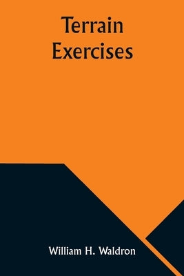 Terrain Exercises by Waldron, William H.