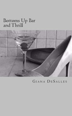 Bottoms Up Bar and Thrill by Desalles, Giana