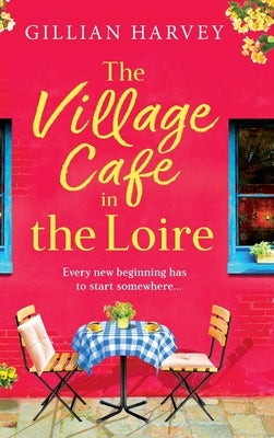 The Village Cafe in the Loire by Harvey, Gillian