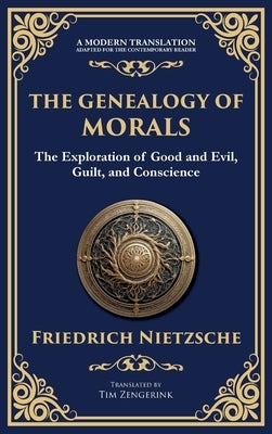 The Genealogy of Morals: Understanding Ethics, Power, and Human Nature by Nietzsche, Friedrich