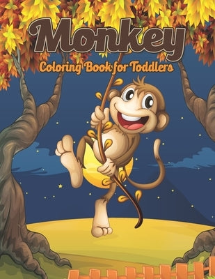 Monkey Coloring Book for Toddlers: Stress Relieving Patterns Monkey Colouring Book for Kids, Toddlers - Summer of the Monkeys Gift Ideas for Monkey Lo by Cafe, Pretty Coloring