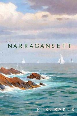 Narragansett by Raker, R. K.