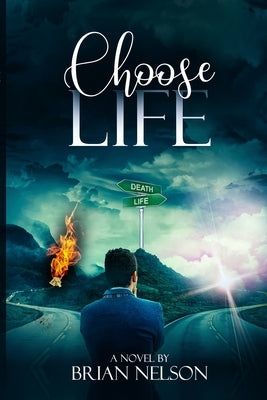 Choose Life by Nelson, Brian K.