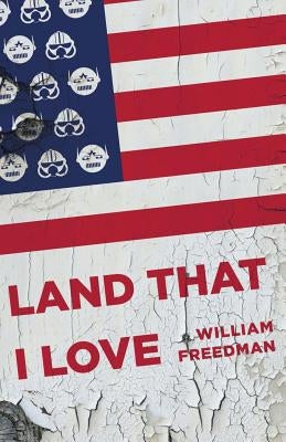 Land That I Love by Freedman, William