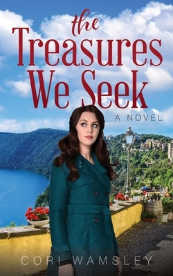 The Treasures We Seek by Wamsley, Cori