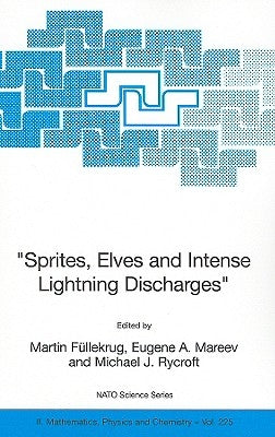 "Sprites, Elves and Intense Lightning Discharges" by Füllekrug, Martin