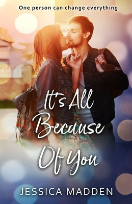 It's All Because Of You by Madden, Jessica