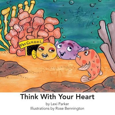Think With Your Heart by Bennington, Rose