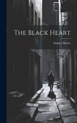 The Black Heart by Horler, Sydney